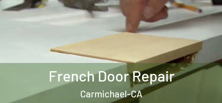  French Door Repair Carmichael-CA